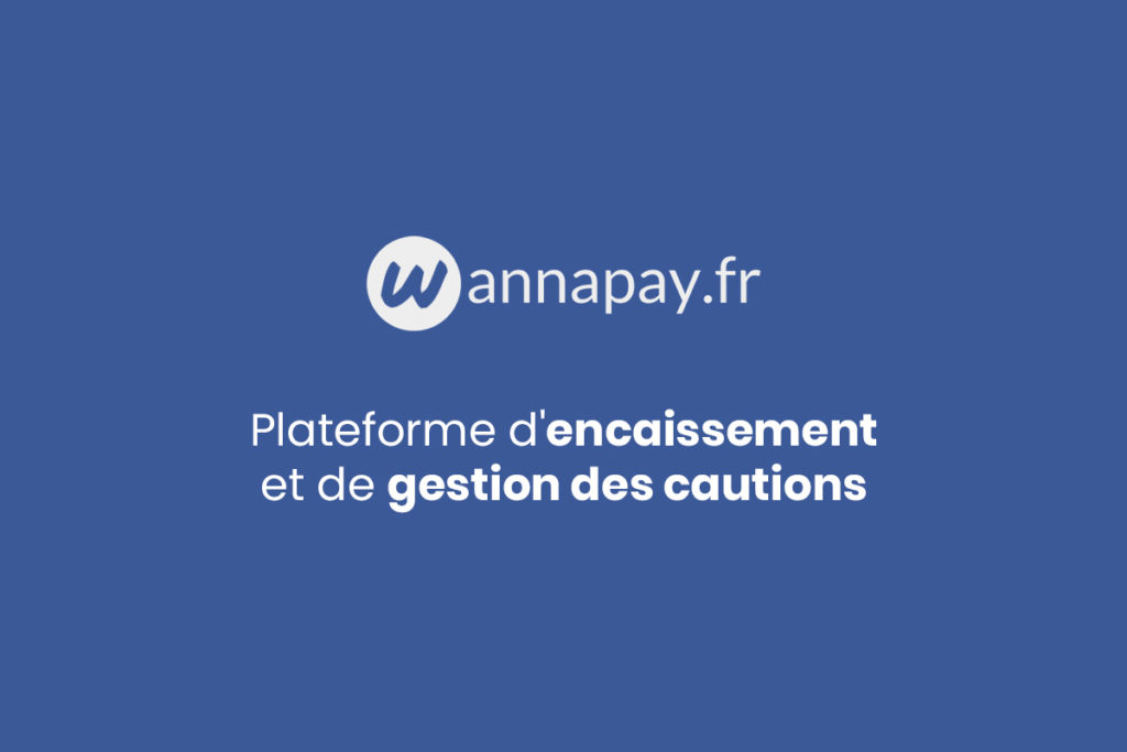 Wannapay : La gestion des cautions facile pour les propriétaires et conciergeries